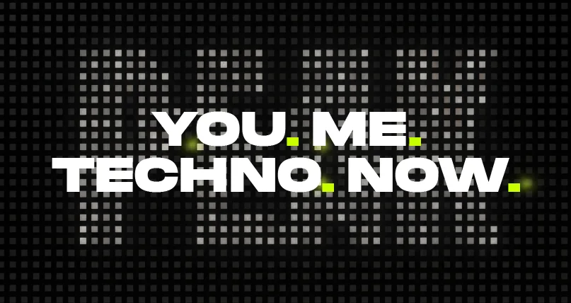 YOU. ME. TECHNO. NOW. — official event artwork